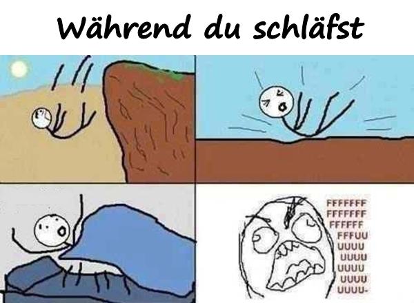 Während du schläfst