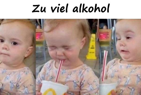 Zu viel alkohol