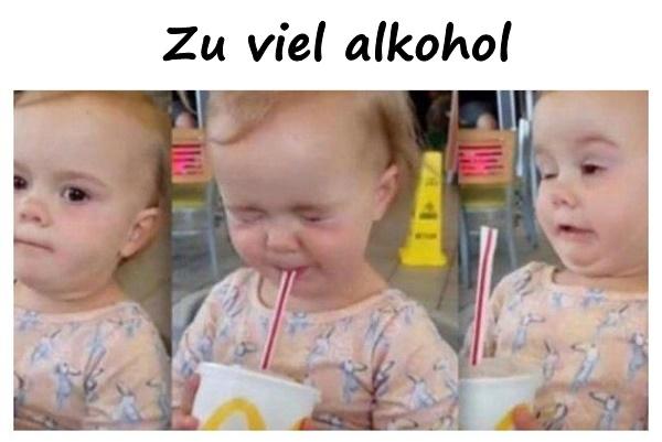 Zu viel alkohol