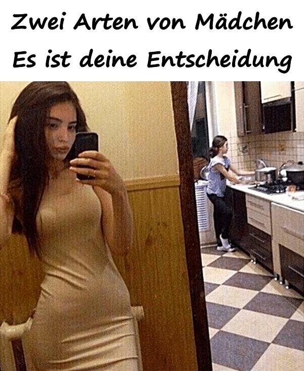 Zwei Arten von Mädchen. Es ist deine Entscheidung