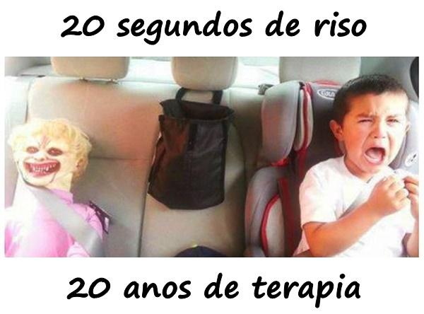 20 segundos de riso e 20 anos de terapia