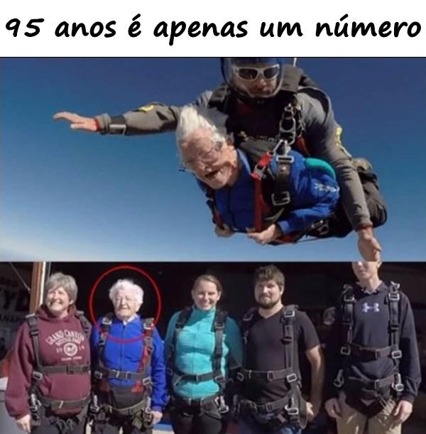 95 anos é apenas um número