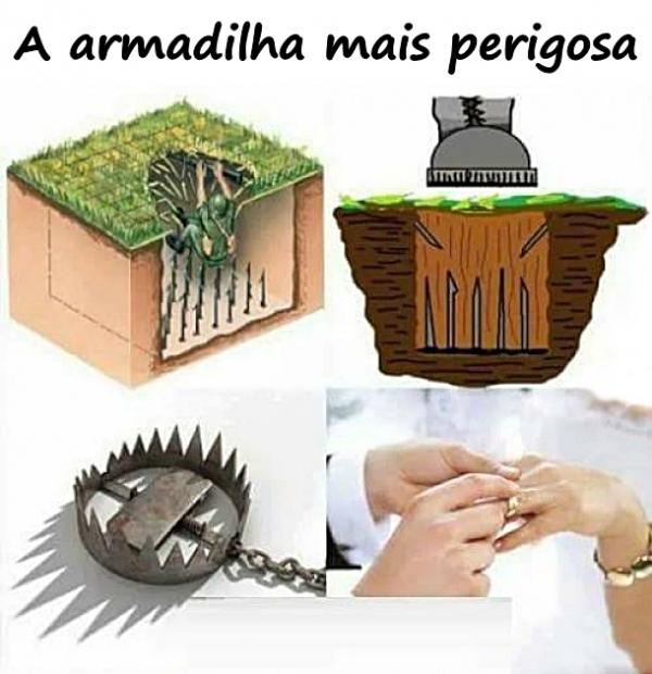 A armadilha mais perigosa