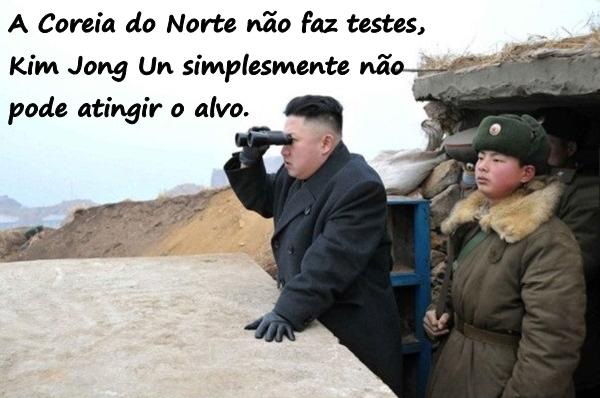 A Coreia do Norte não faz testes, Kim Jong Un simplesmente