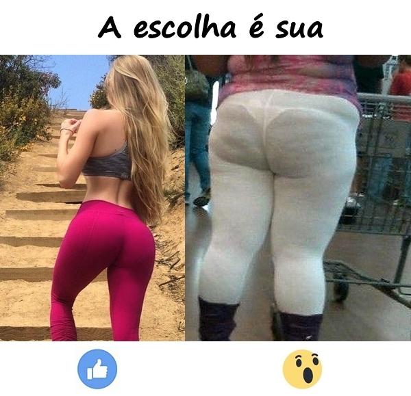 A escolha é sua