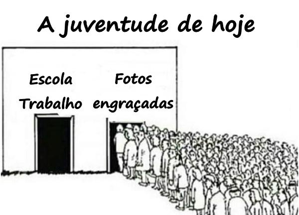 A juventude de hoje