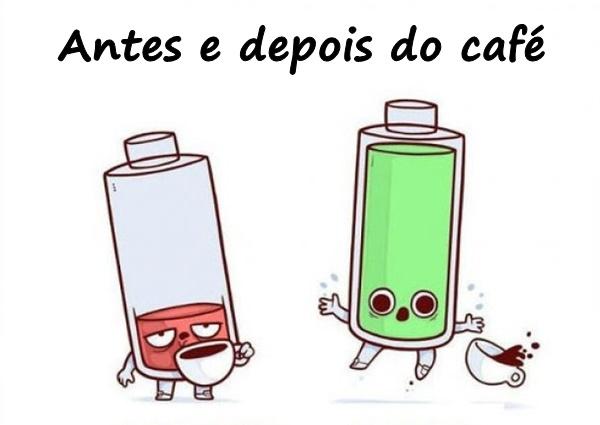 Antes e depois do café