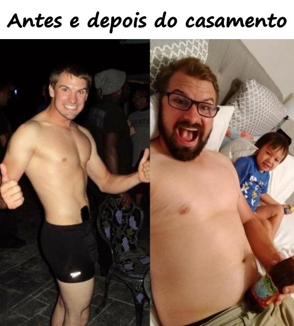 Antes e depois do casamento