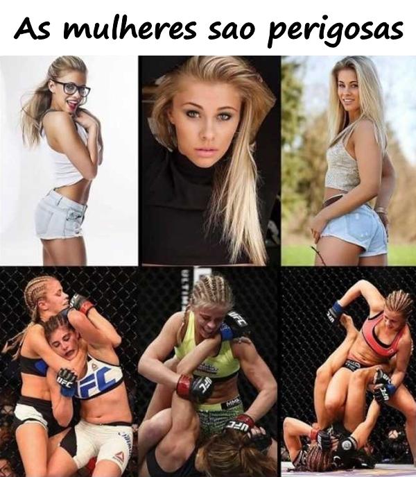 As mulheres são perigosas