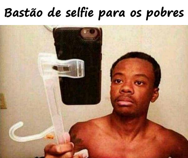 Bastão de selfie para os pobres