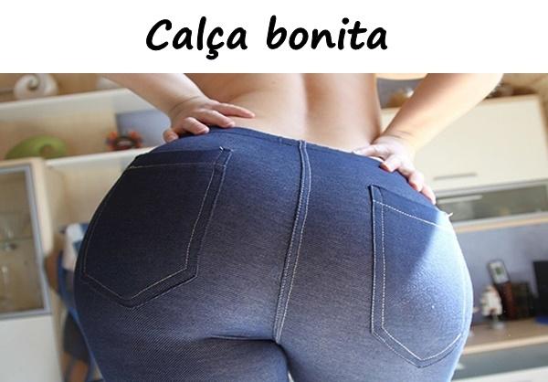 Calça bonita