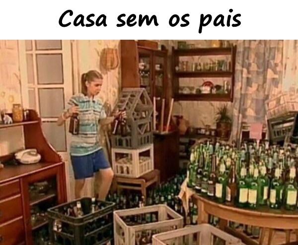 Casa sem os pais