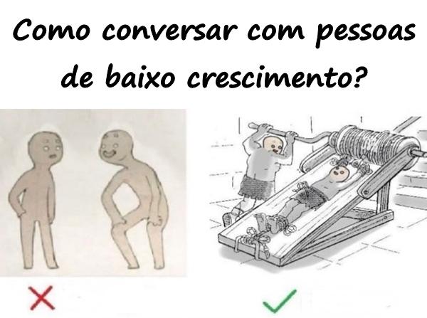 Como conversar com pessoas de baixo crescimento