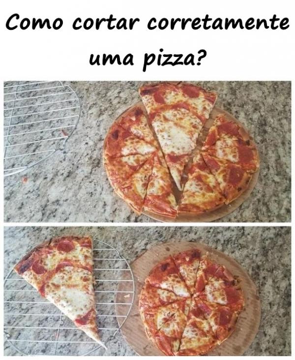 Como cortar corretamente uma pizza