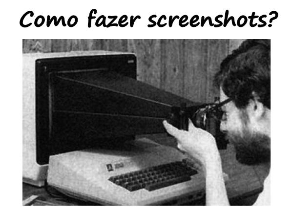 Como fazer screenshots