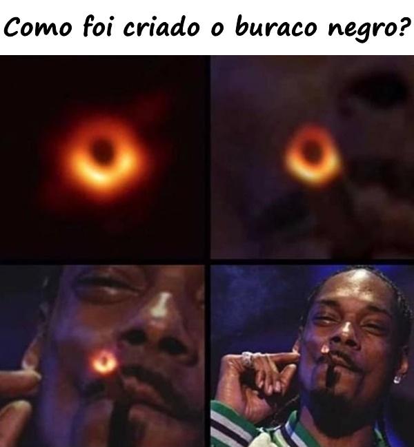 Como foi criado o buraco negro