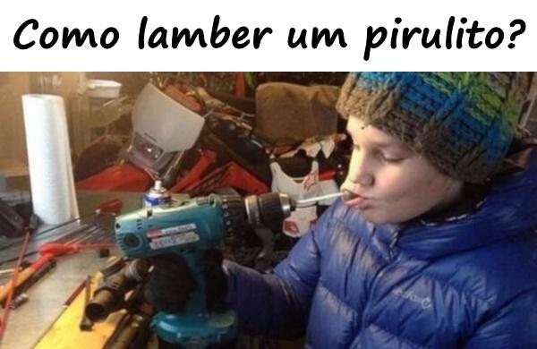 Como lamber um pirulito