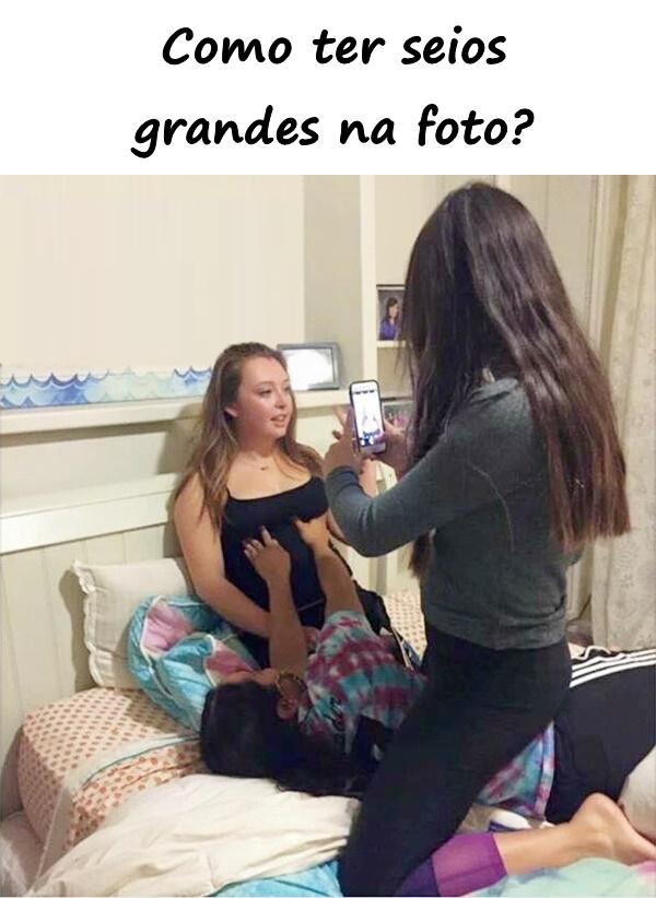 Como ter seios grandes na foto