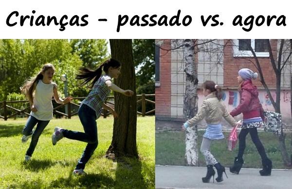 Crianças - passado vs. agora