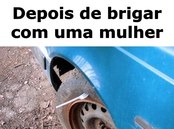 Depois de brigar com uma mulher