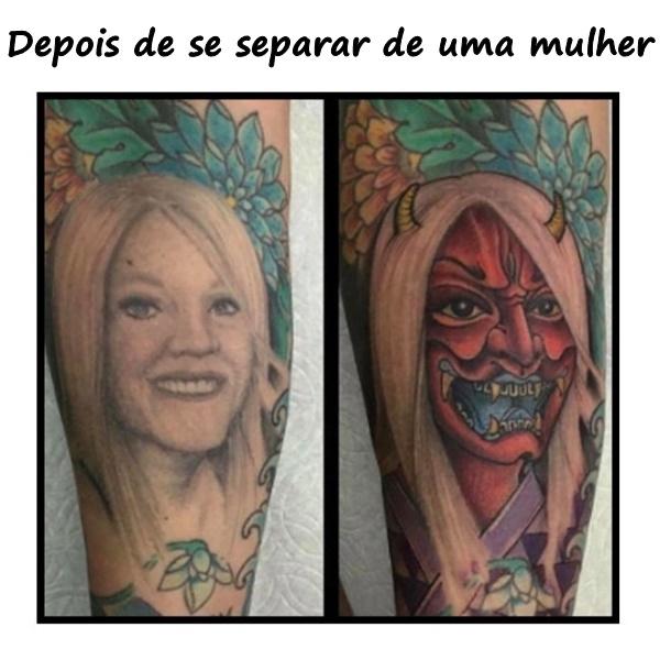 Depois de se separar de uma mulher