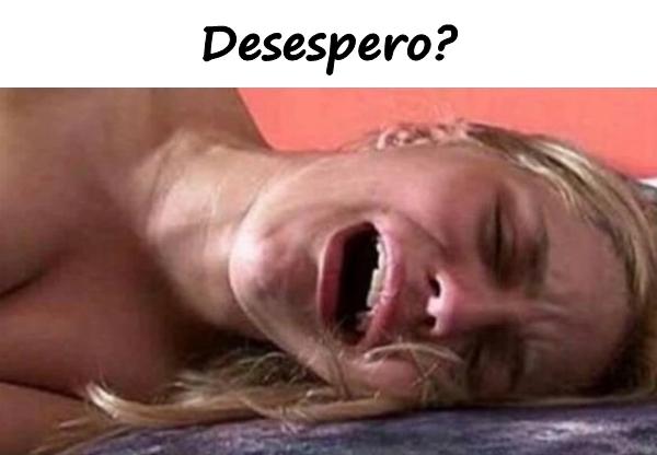 Desespero