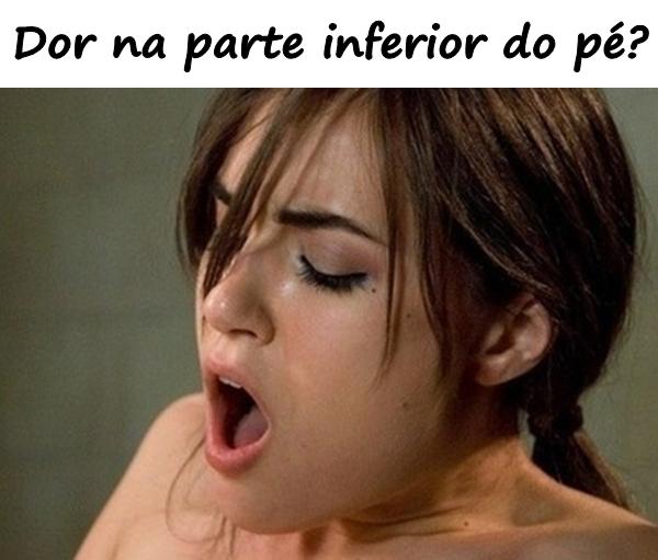 Dor na parte inferior do pé