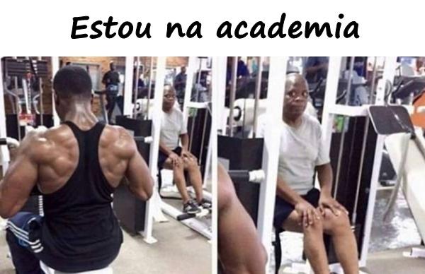 Estou na academia