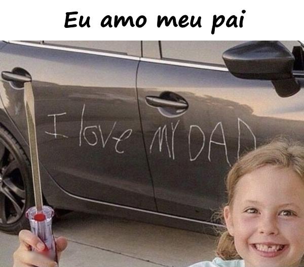 Eu amo meu pai