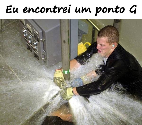 Eu encontrei um ponto G