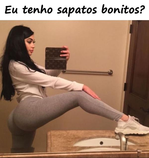 Eu tenho sapatos bonitos