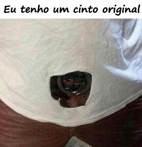 Eu tenho um cinto original