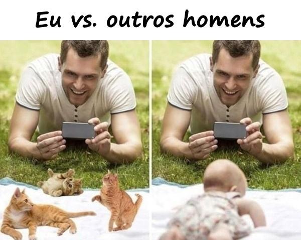 Eu vs. outros homens