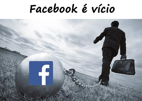 Facebook é vício