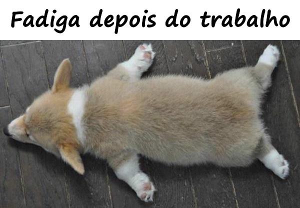 Fadiga depois do trabalho