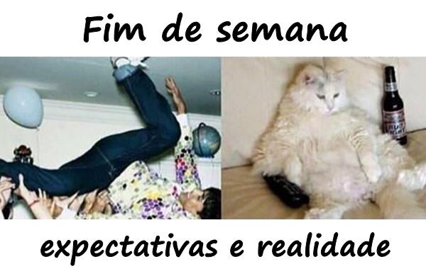 Fim de semana - expectativas e realidade