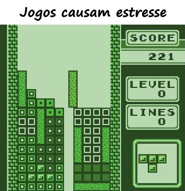 Jogos causam estresse