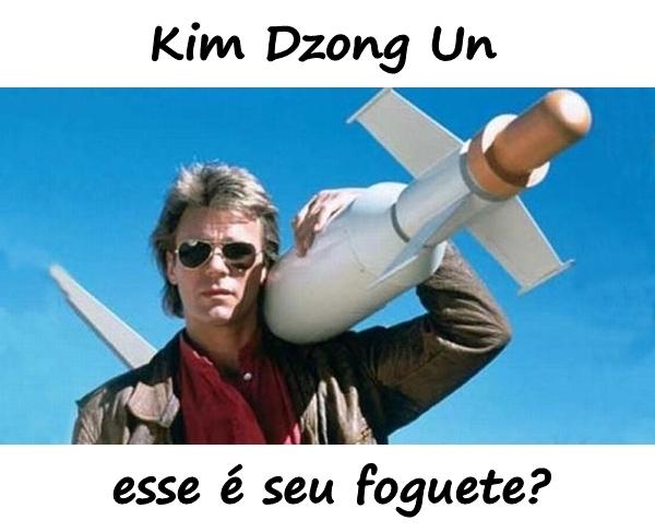 Kim Dzong Un esse é seu foguete