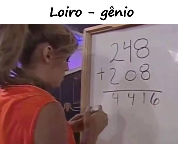 Loiro - gênio