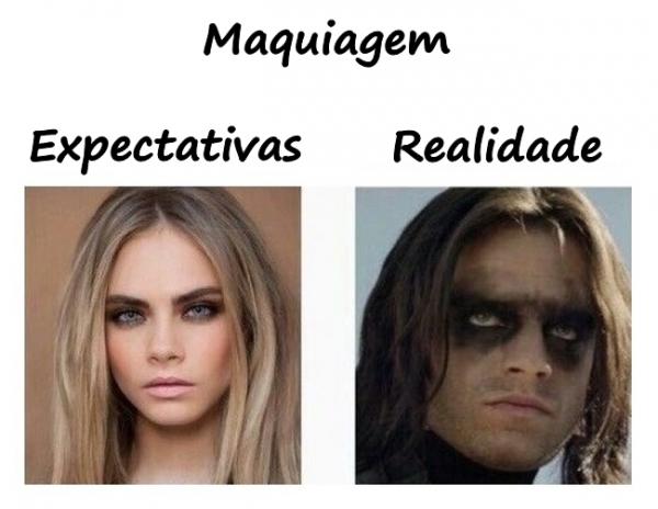 Maquiagem - Expectativas e Realidade