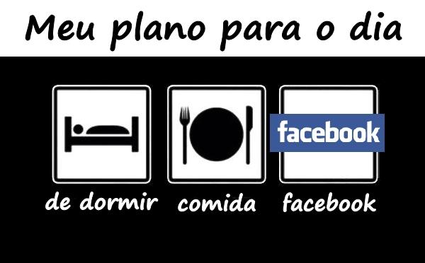 Meu plano para o dia: de dormir, comida, facebook