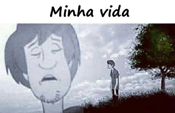 Minha vida