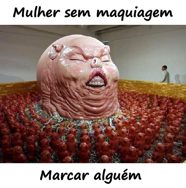 Mulher sem maquiagem. Marcar alguém