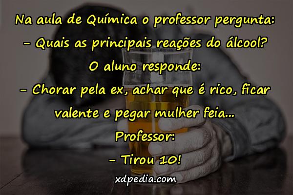 Na aula de Química o professor pergunta: - Quais as