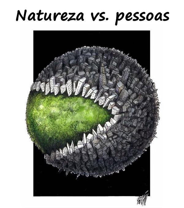 Natureza vs. pessoas