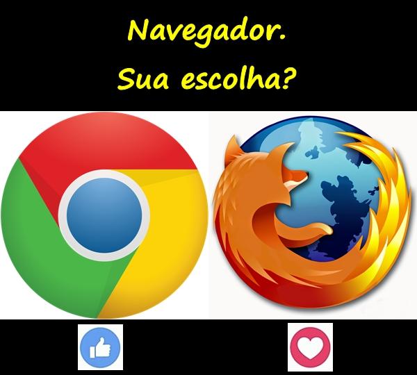 Navegador. Sua escolha