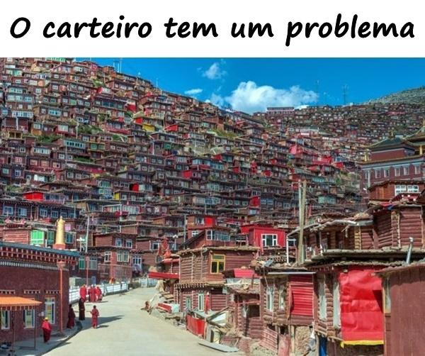 O carteiro tem um problema