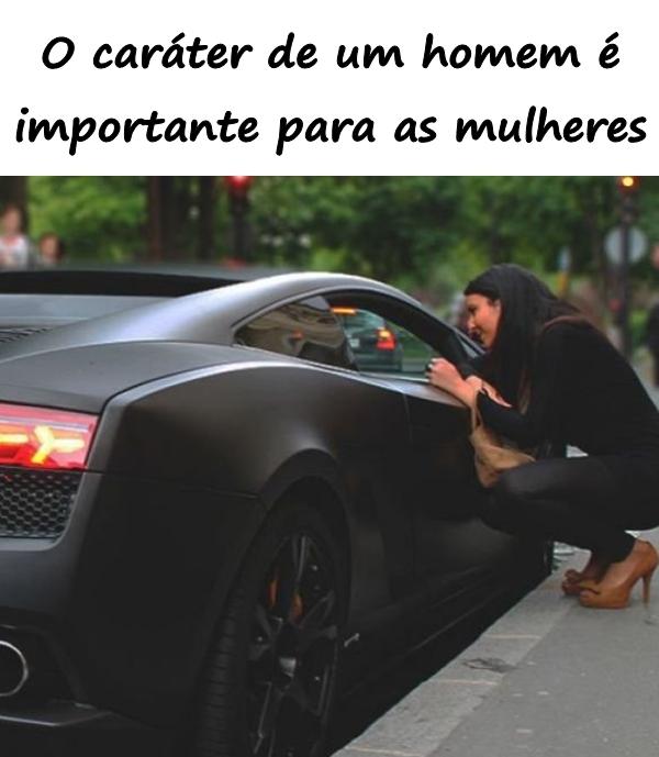 O caráter de um homem é importante para as mulheres