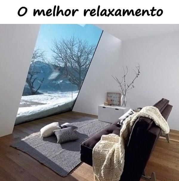 O melhor relaxamento