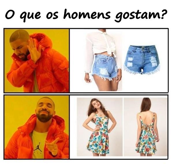 O que os homens gostam